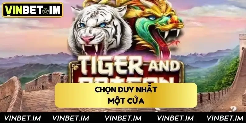 Chọn duy nhất một cửa khi chơi rồng hổ