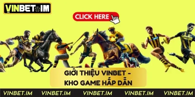 Giới thiệu Vinbet - Kho game hấp dẫn