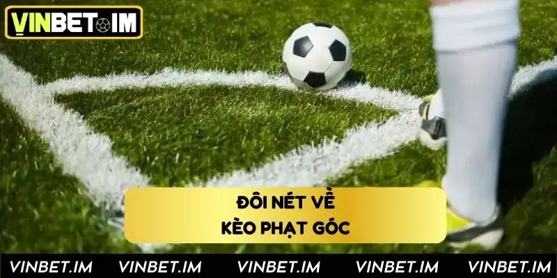 Đôi nét về kèo phạt góc Vinbet