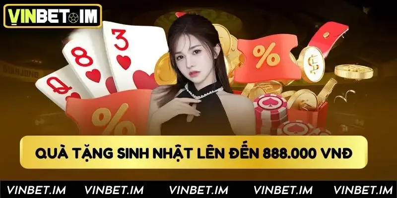 Quà tặng sinh nhật lên đến 888.000 VNĐ 