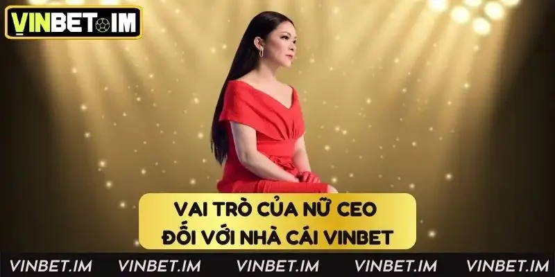 Vai trò của nữ CEO đối với nhà cái Vinbet