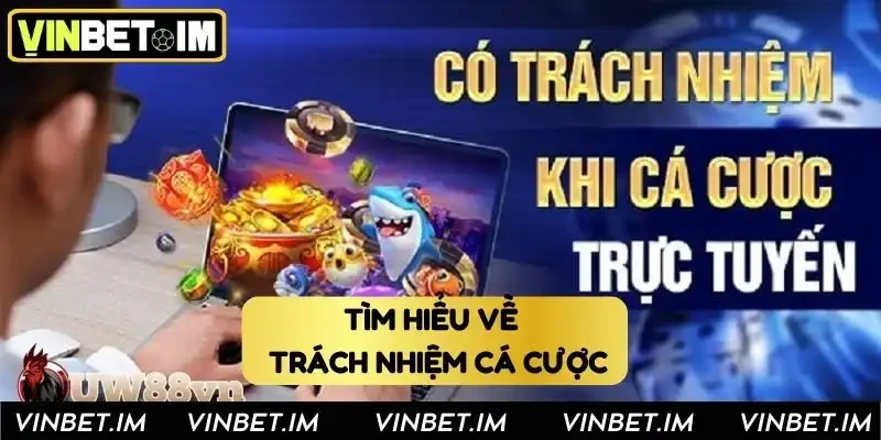 Tìm hiểu về quy định trách nhiệm cá cược tại nhà cái 